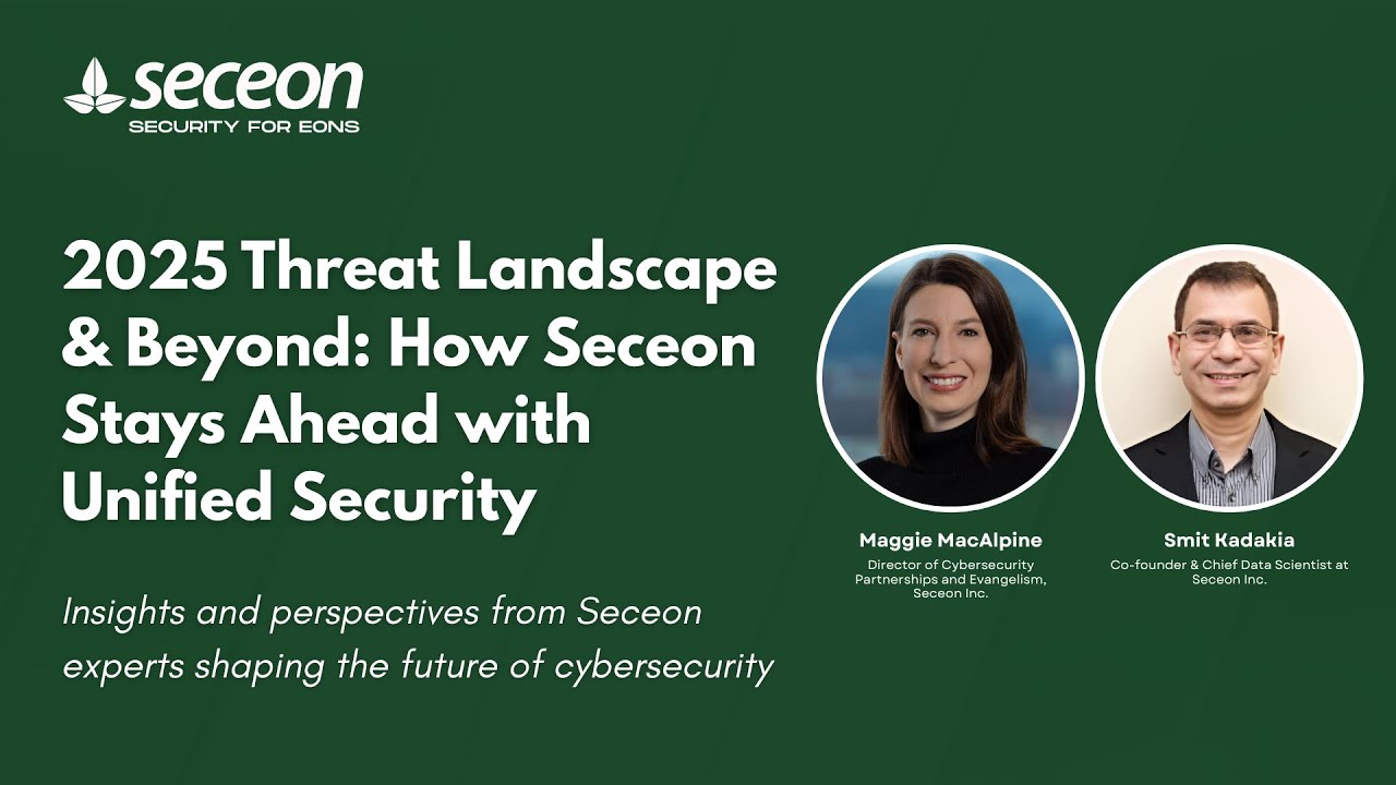 Q2 session  2025 Threat Landscape & Beyond How Seceon Stays Ahead with Unified Security