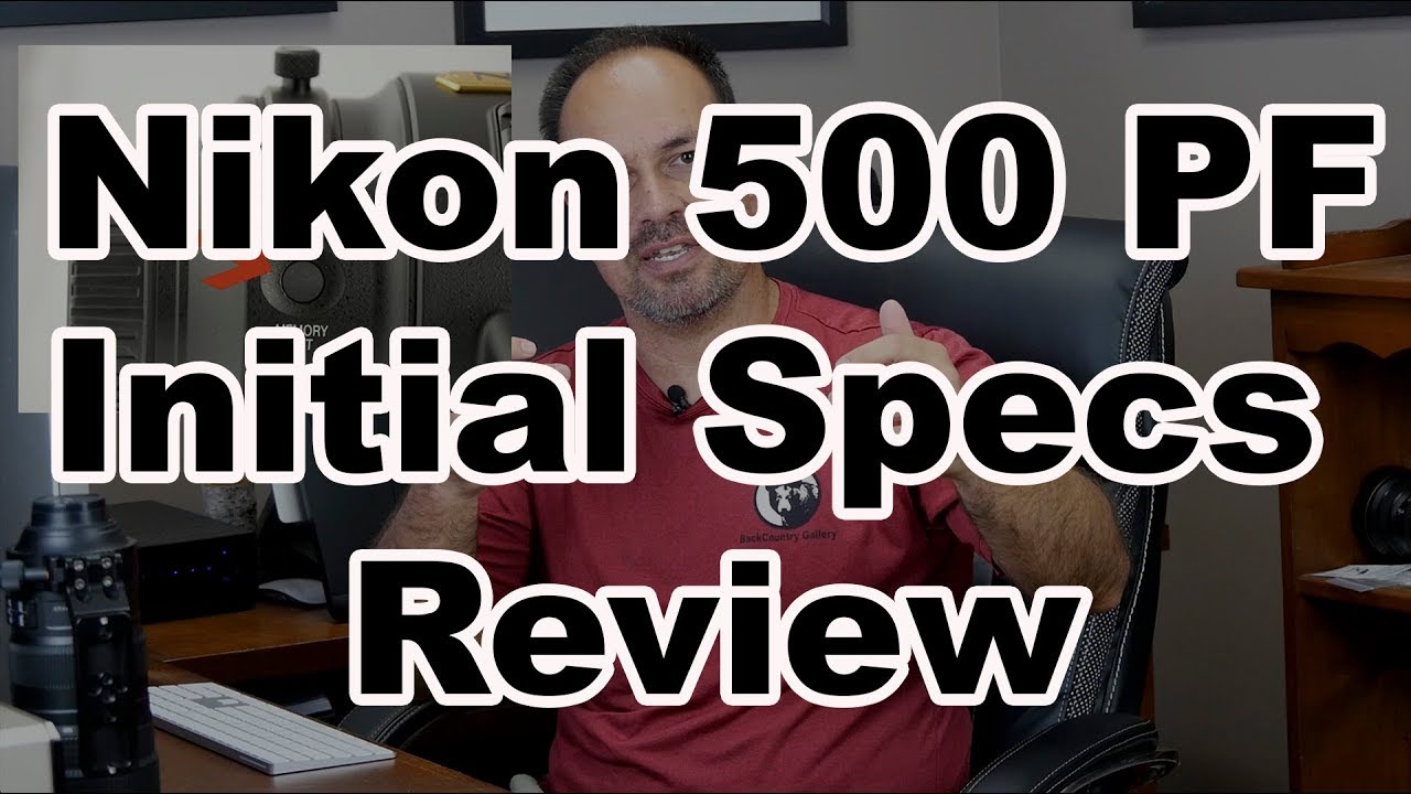 Nikon 500PF Initial Specs Review