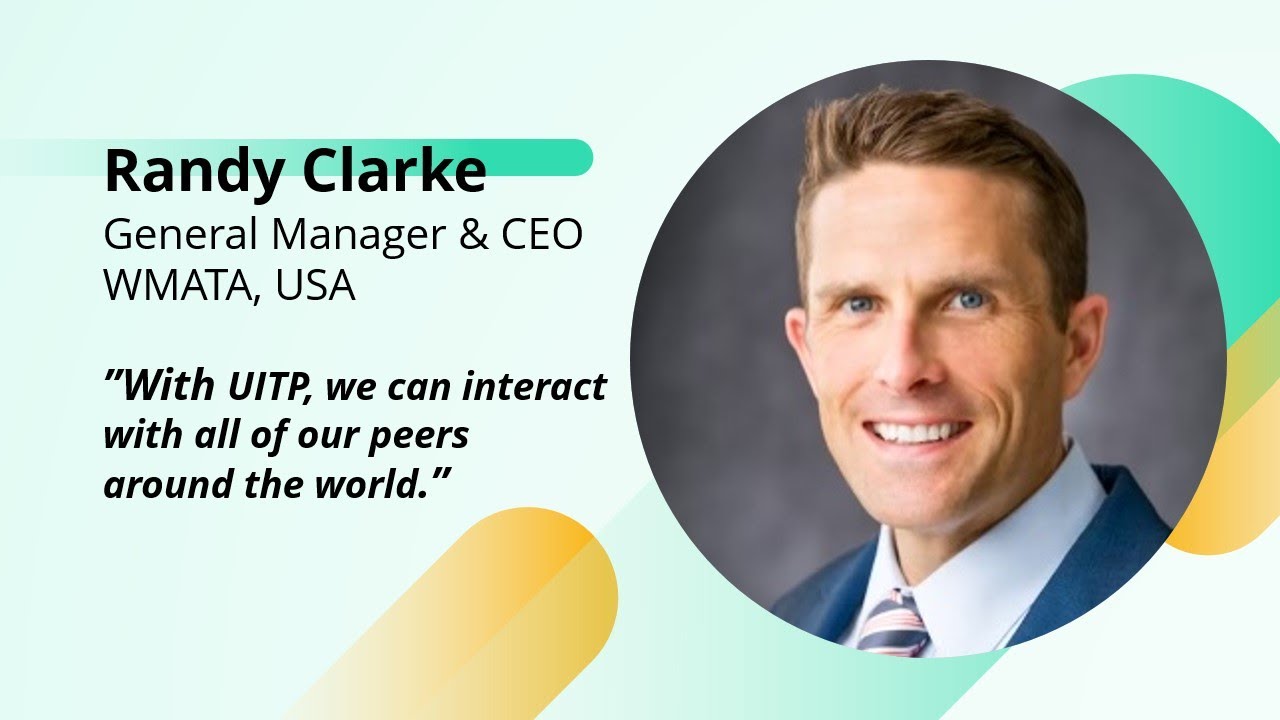 UITP Testimonial 2025: Randy Clarke Shares Membership Value | WMATA, CEO