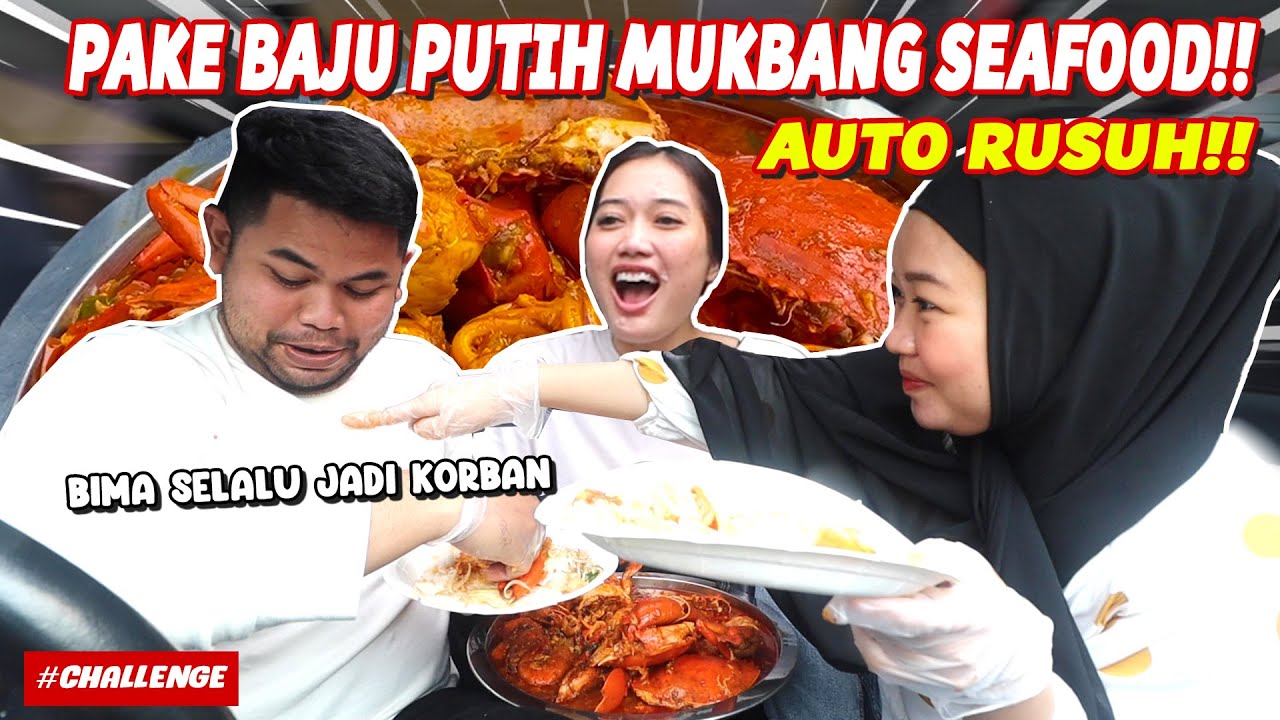 CHALLENGE MUKBANG SEAFOOD PAKE BAJU PUTIH!! HANCUR SUDAH BAJU KITA INI 😱😱