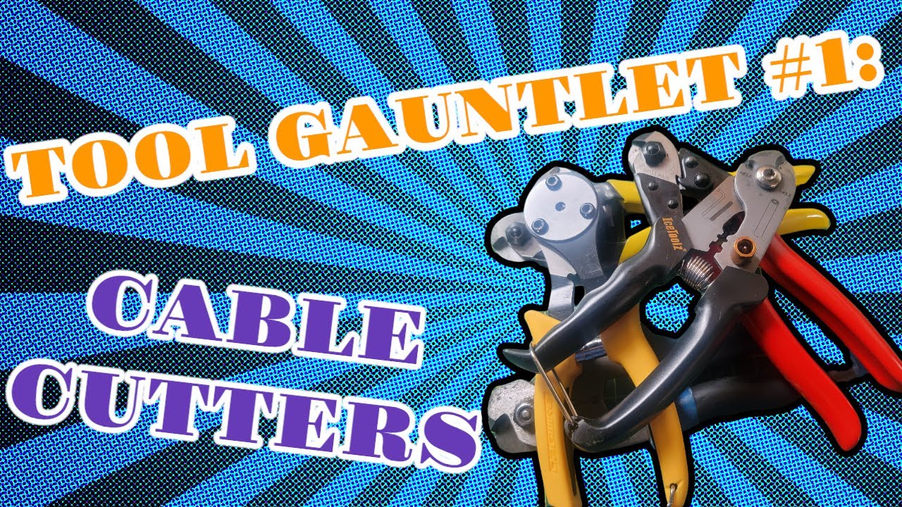 TOOL GAUNTLET #1: Cable Cutter Showdown