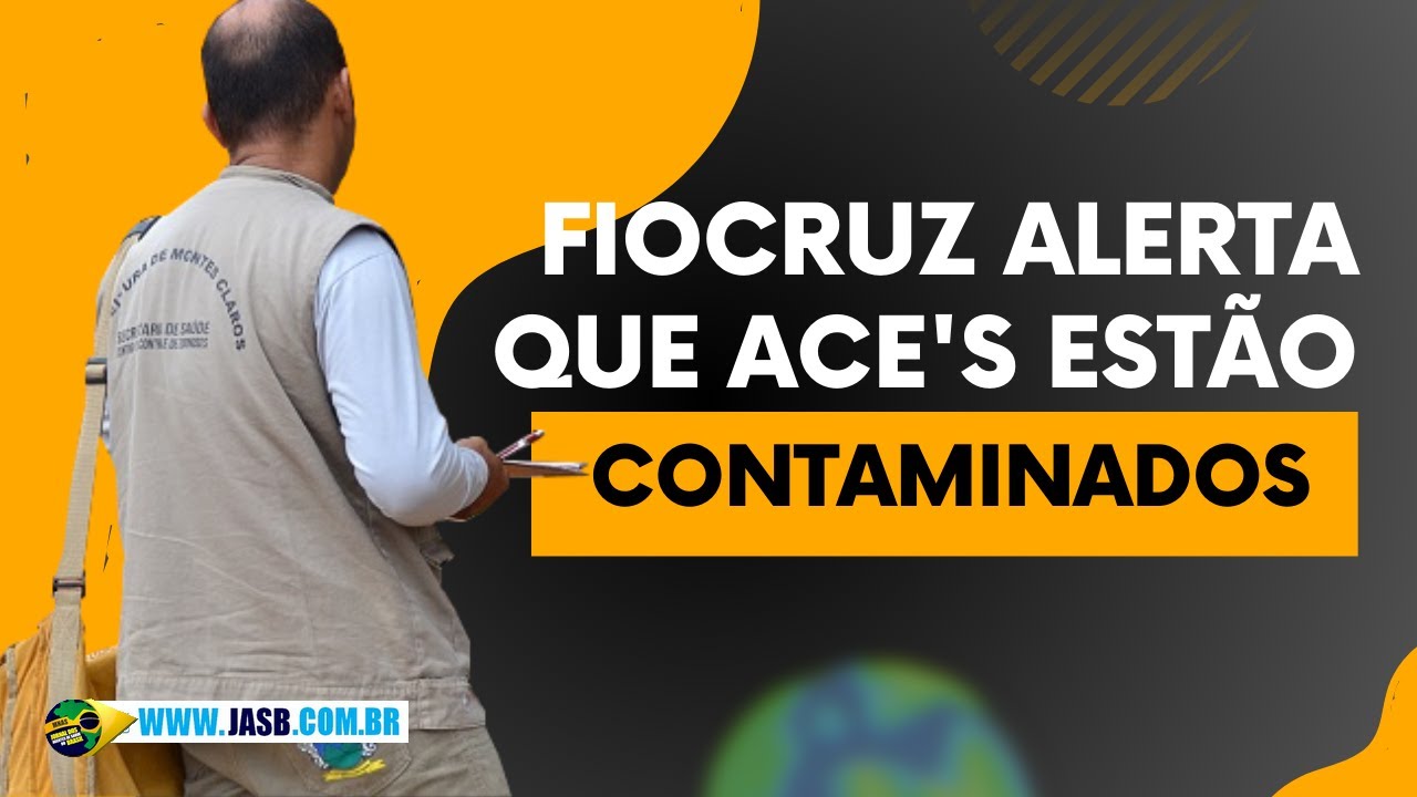 Fiocruz alerta que Agentes de Combate às Endemias estão contaminados.