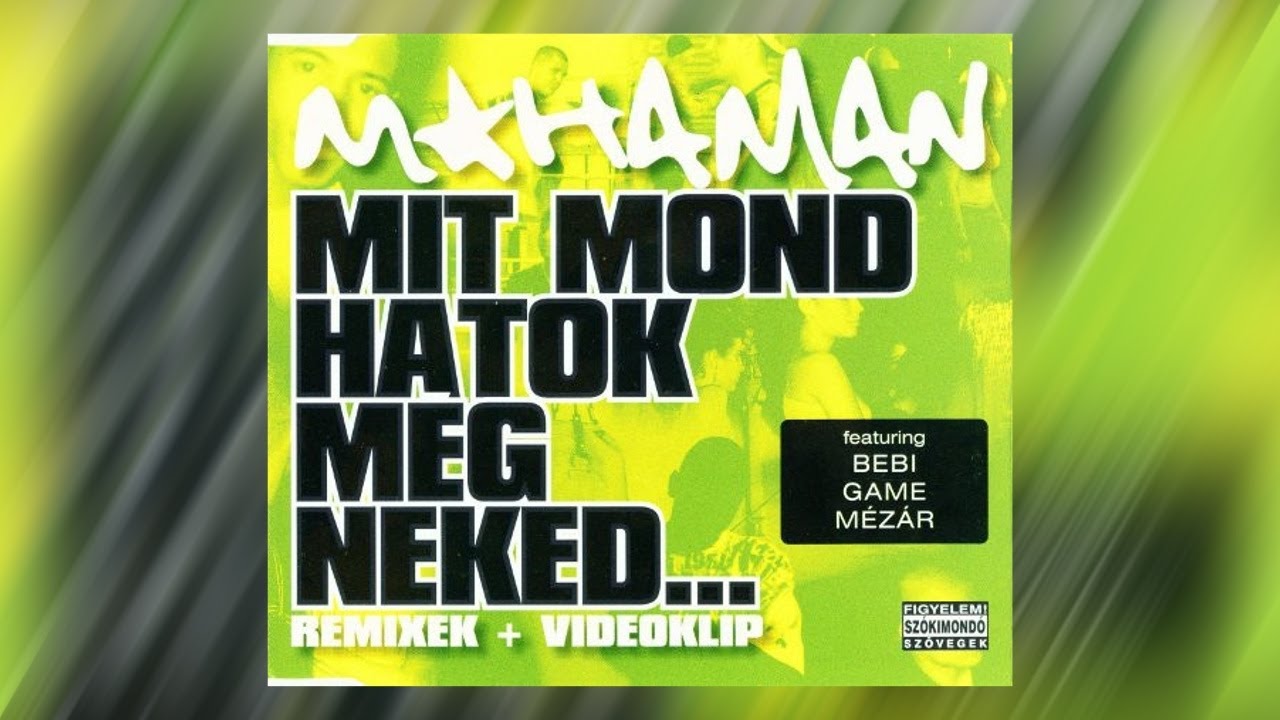 Mohaman - Mit Mondhatok Még Neked (Video Mix) feat. Bebi, Game Kutya, Mézár