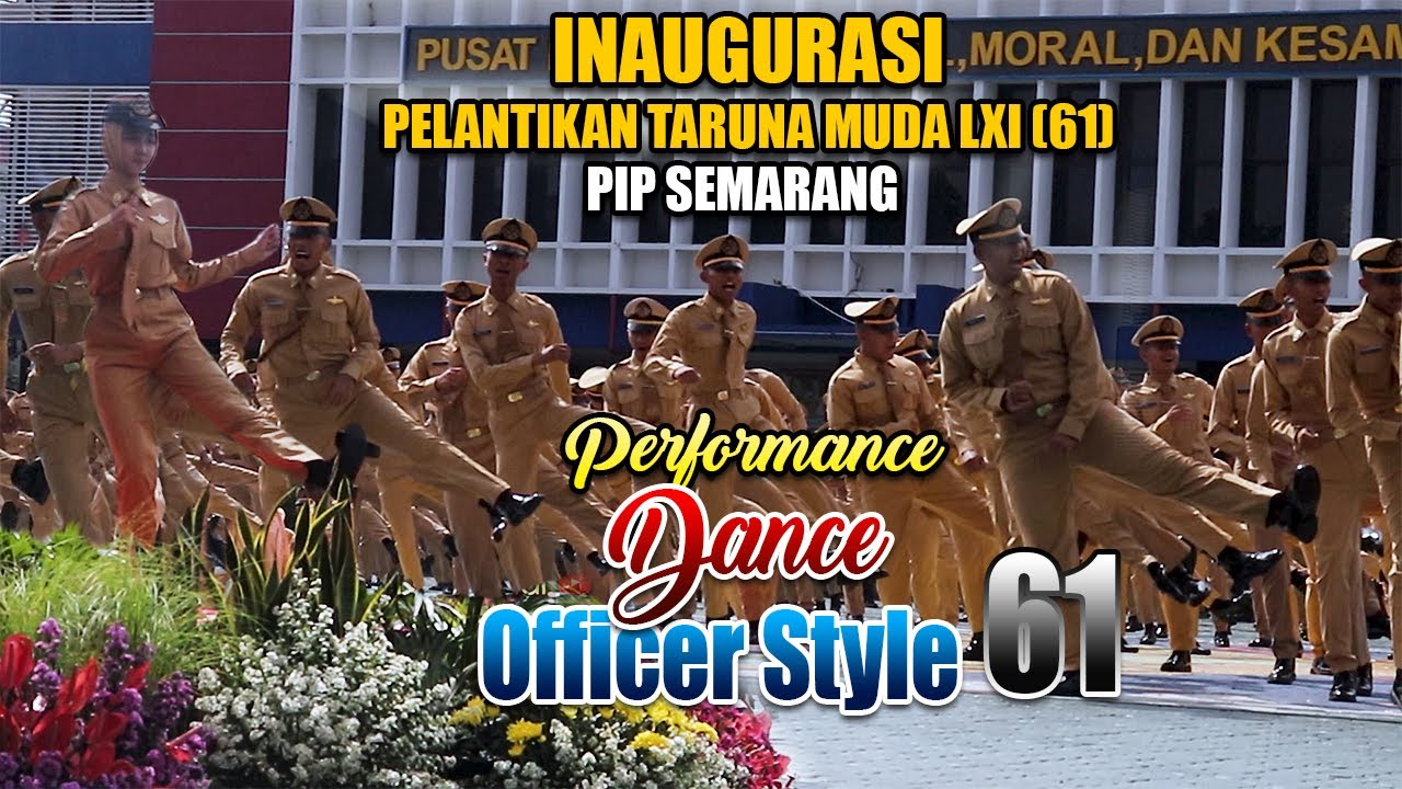 Performance Officer Style Dance 61 || PIP SEMARANG INAUGURASI LXI  #pipsemarang #inaugurasi