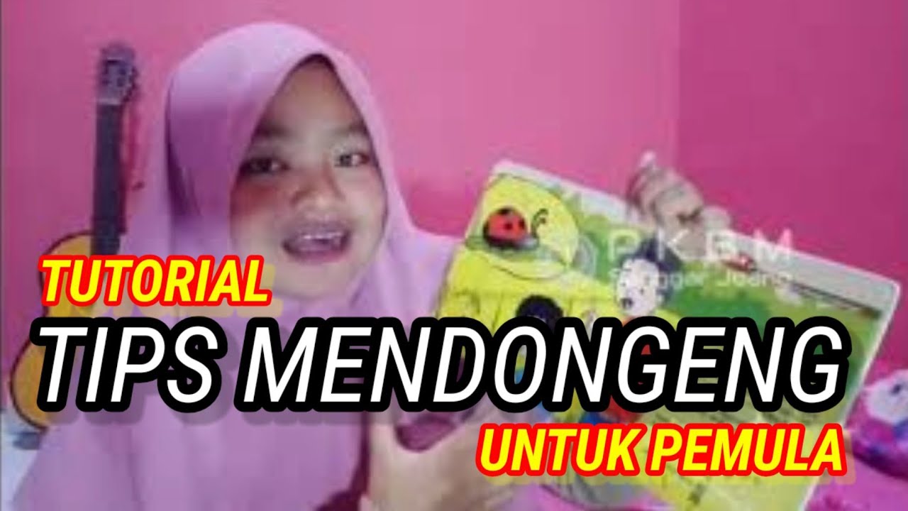 DONGENG SEBELUM TIDUR | TUTORIAL DAN TIPS MENDONGENG UNTUK PEMULA | #PKBM SANGGAR JUANG