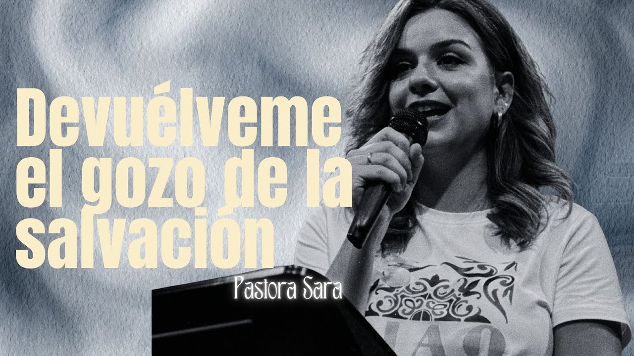 Devuélveme el gozo de la salvación - Pastora Sara. 25-01-2026