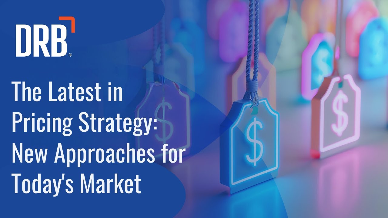 The Latest in Pricing Strategy: New Approaches for Today’s Market Recording | DRB®