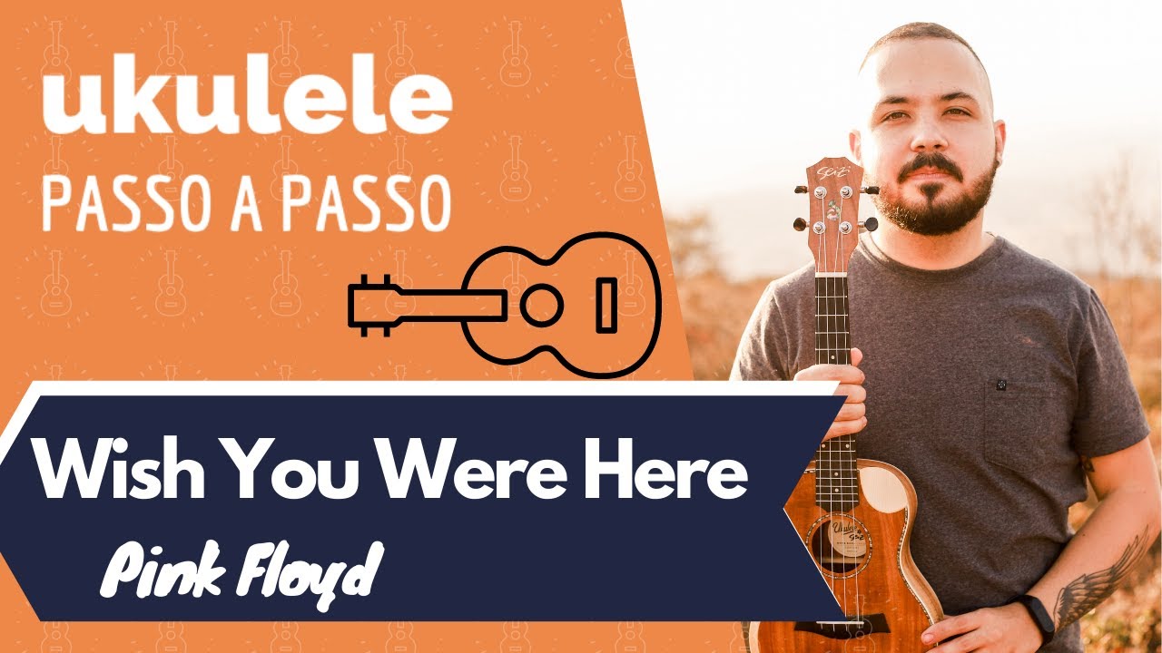 Pink Floyd - Wish You Were Here | Tutorial de Ukulele