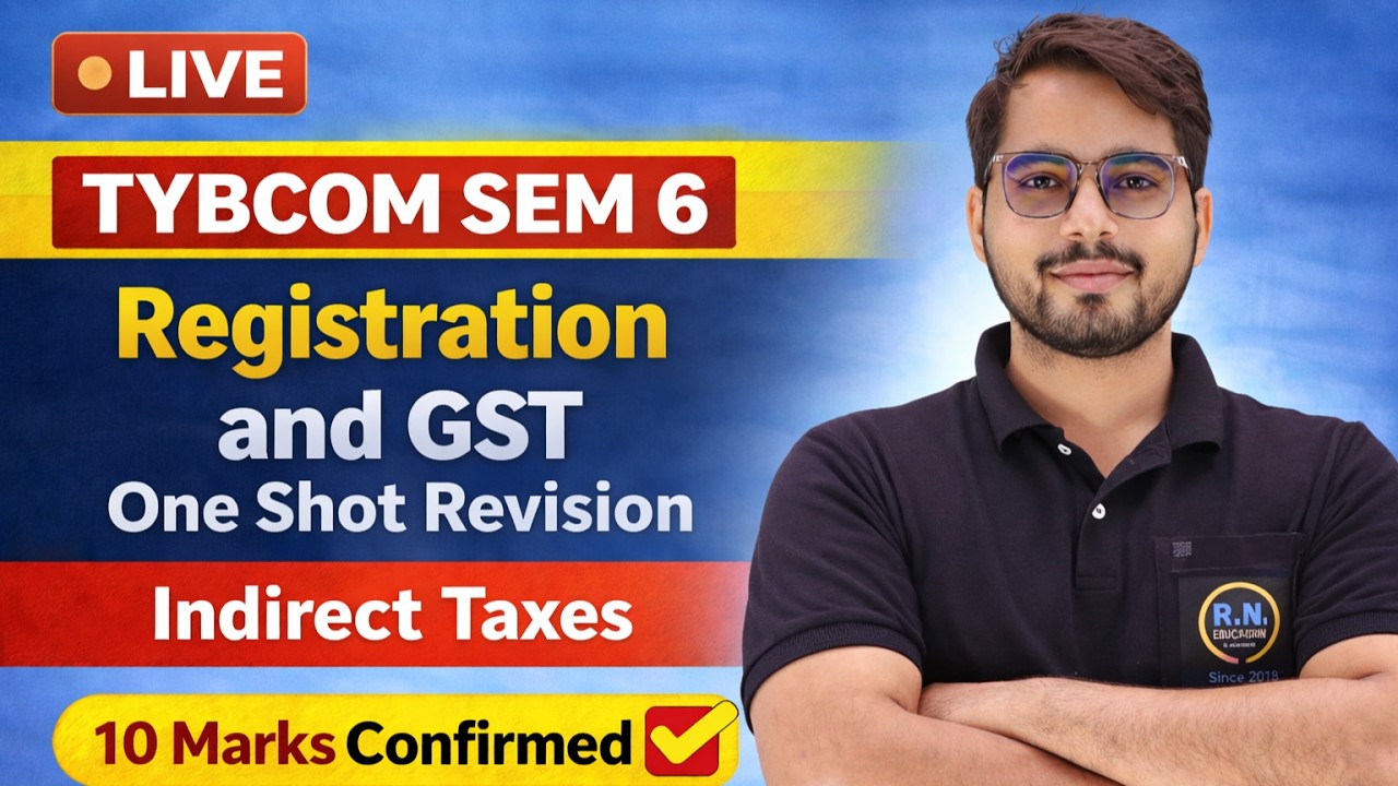 TYBCOM Sem 6 Indirect Taxes | Registration & GST One Shot Revision | Mumbai University | Shubham sir