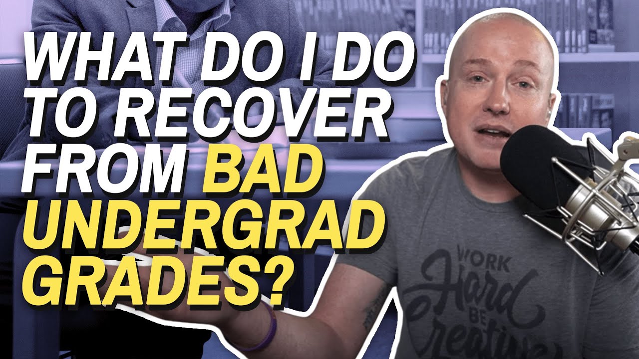 How Do I Recover From Bad Undergrad Grades? | Ask Dr. Gray Ep. 199