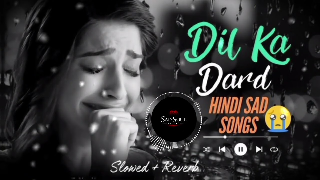 Heartbreaking 💔 songs + lofi Mashup songs Slowed Reverb songs Arjit singsong