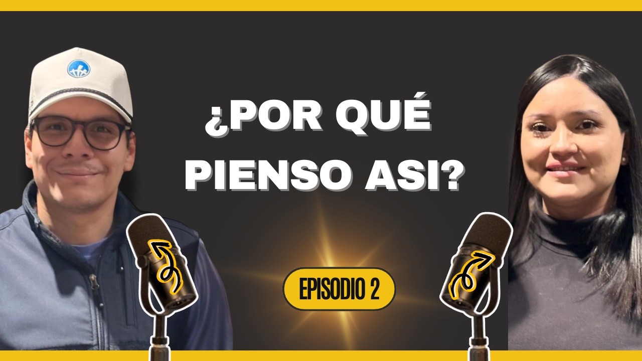 Primer Encuentro Podcast: ¿Por que Pienso así?