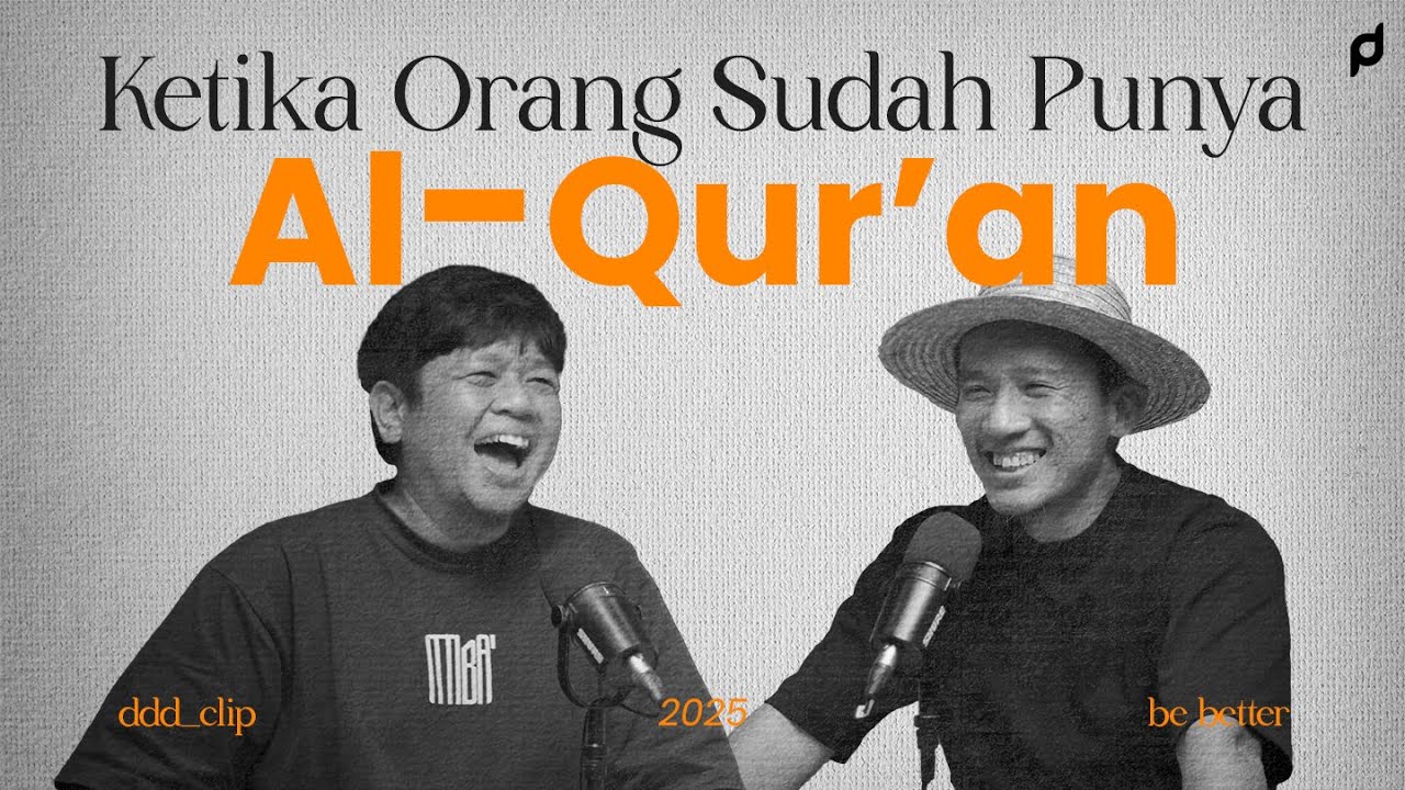 Ketika Orang Sudah Punya Al Qur'an - Ft. Felix Siauw, Fuadh Naim