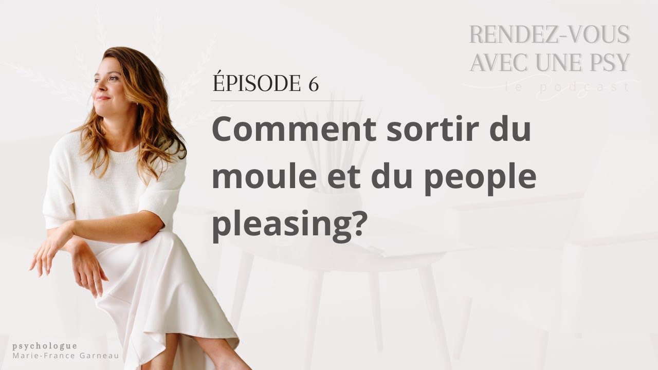 Épisode 6. Comment sortir du moule et du people pleasing?