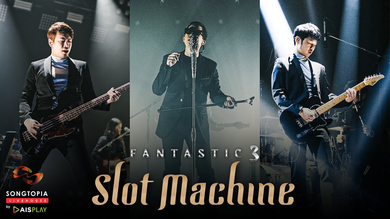 [FULL] Songtopia Livehouse 'Fantastic 3’ | Slot Machine
