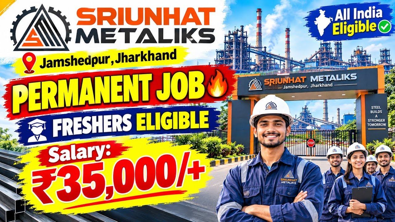 SRIUNHAT METALIKS Jamshedpur New Recruitment Out 😍 Permanent Job Vacancy | All India Freshers Jobs
