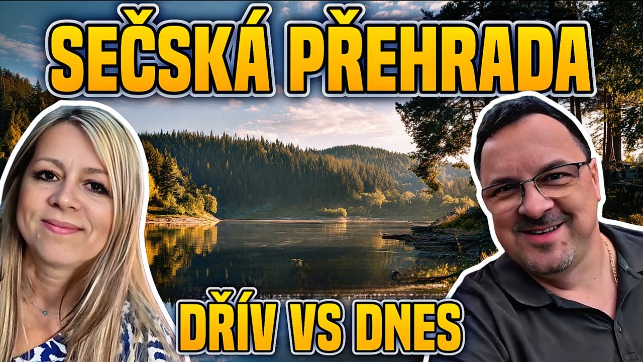 Přehrada Seč po letech: Vzpomínky, příběhy a realita