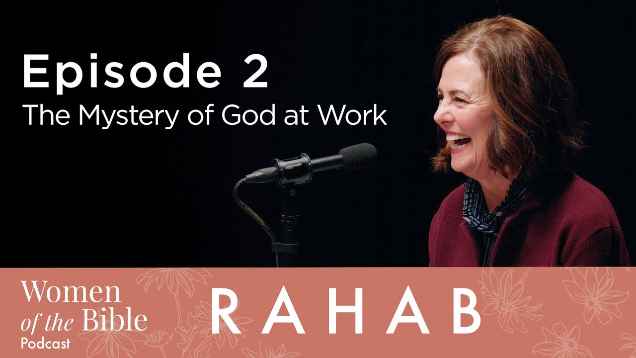 Rahab: The Mystery of God at Work (Episode 2)