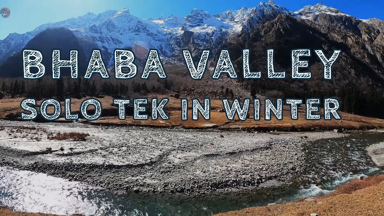 Bhaba Valley Solo Tek in Winter | Exploring Kinnaur in Winter | Himachal Pradesh