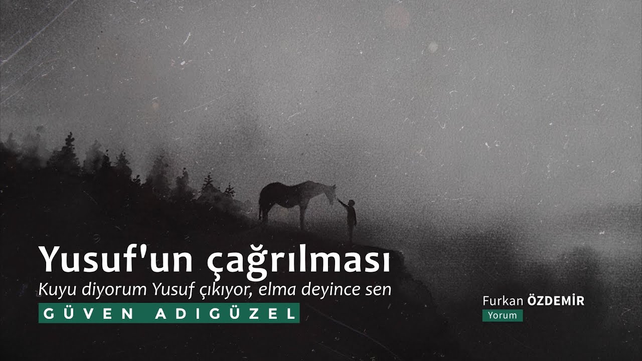 Güven Adıgüzel | Yusuf'un Çağrılması