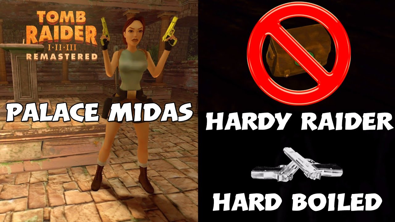 Tomb Raider I Remastered - Palace Midas (Hard Boiled)(Hardy Raider)