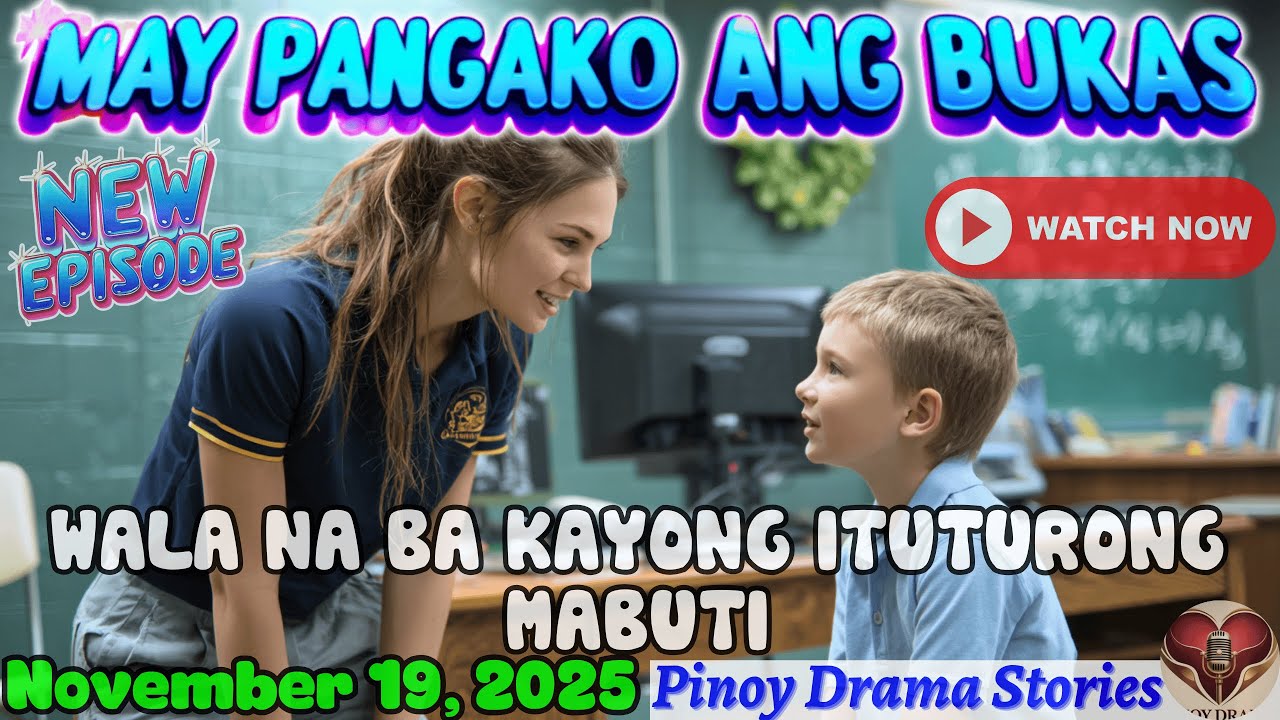MAY PANGAKO ANG BUKAS | Wala na ba kayong ituturong mabuti | Pinoy Drama Stories