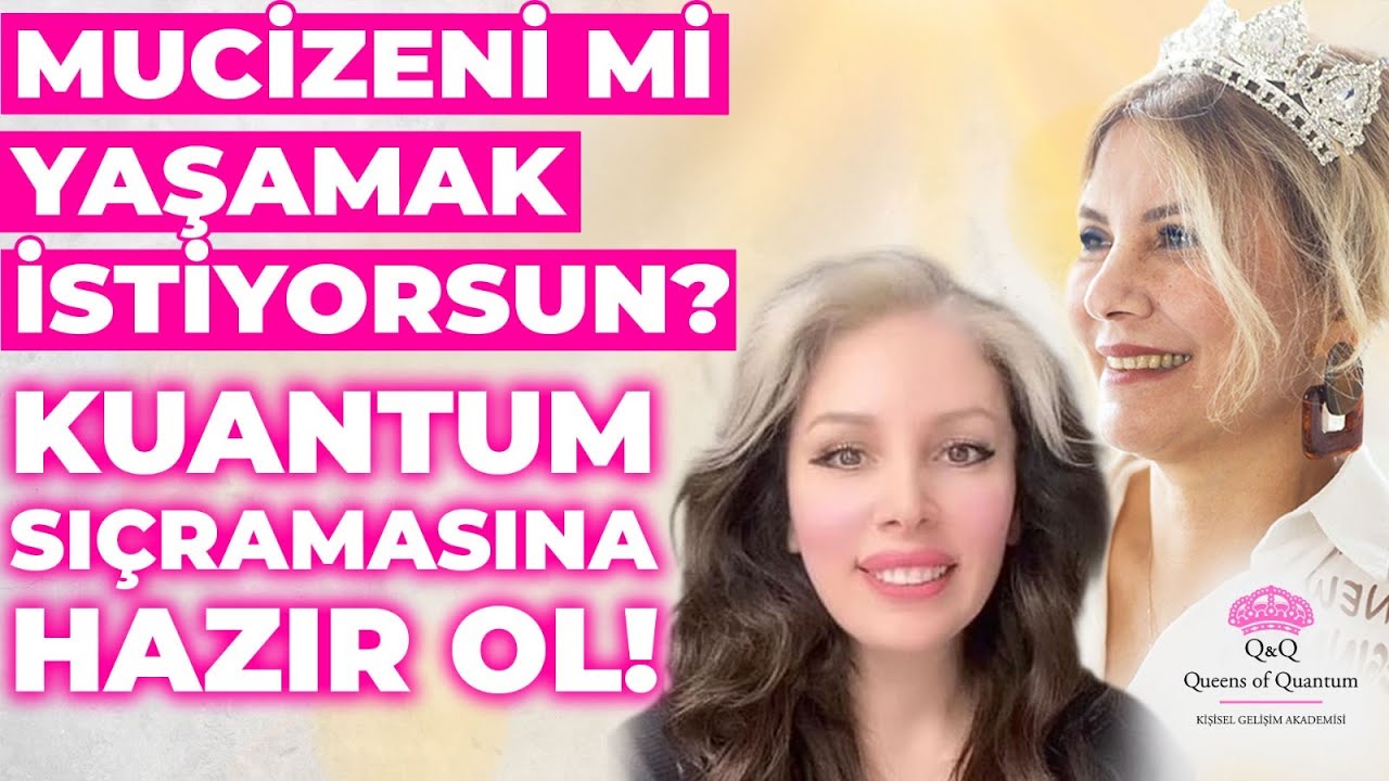 Kuantum Sıçramasına Hazır Ol! Mucizeni Hayatına Çek! | Kuantum Kraliçeleri TV