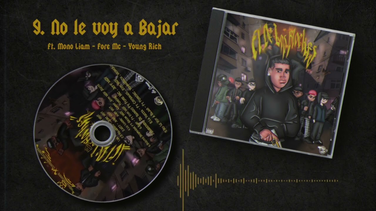 9. No Le Voy A Bajar - Ft Mono Liam , Fore Mc , Young Rich