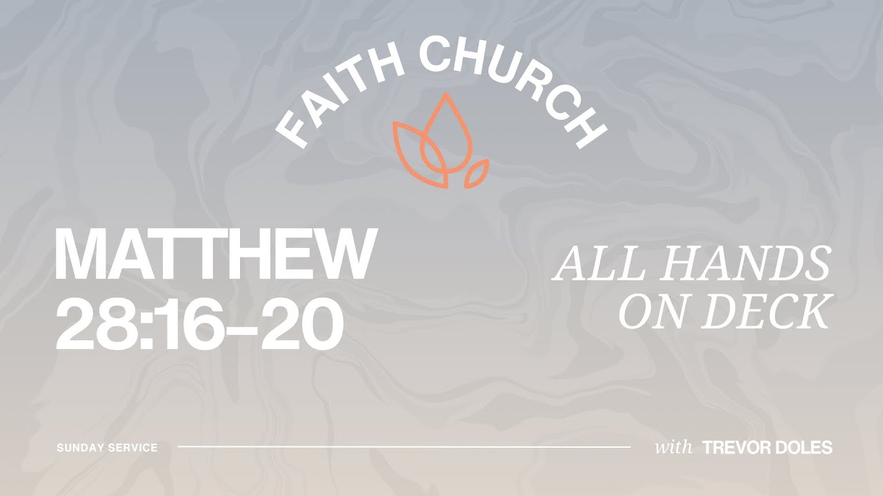 All Hands On Deck: Understanding the Great Commission (Matthew 28:16-20)