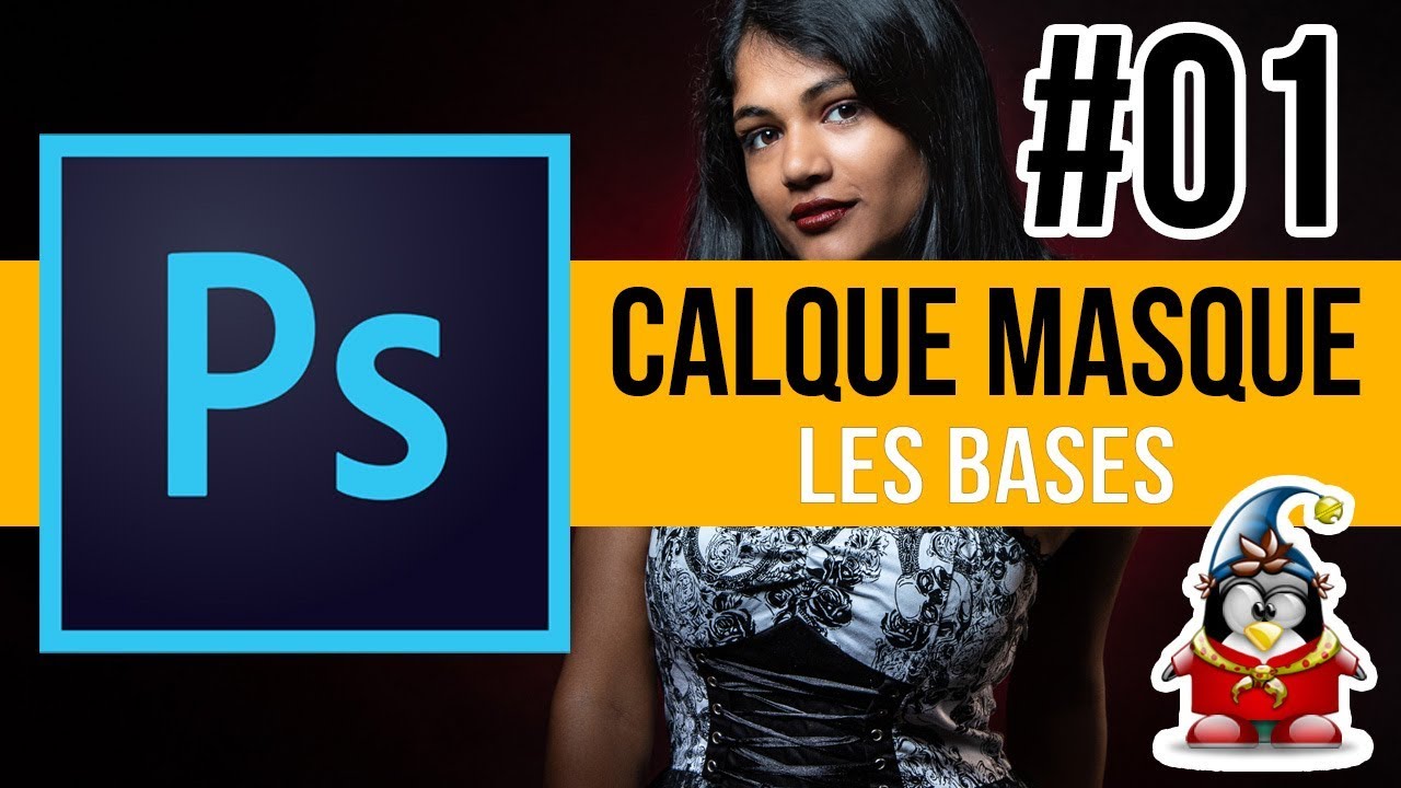 Photoshop - Les Bases 01 - Calques et Masques