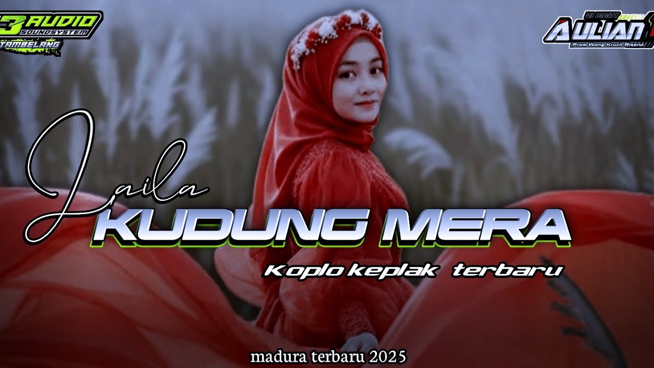 DJ LAILA KUDUNG MERA KOPLO KEPLAK MADURA TERBARU  KEMBAR AUDIO FEAT ‼️Aulian 17
