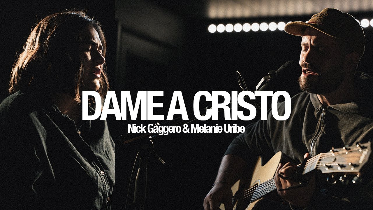 Dame a Cristo - ACEITE DE MEDIANOCHE - Nick Gaggero & Melanie Uribe