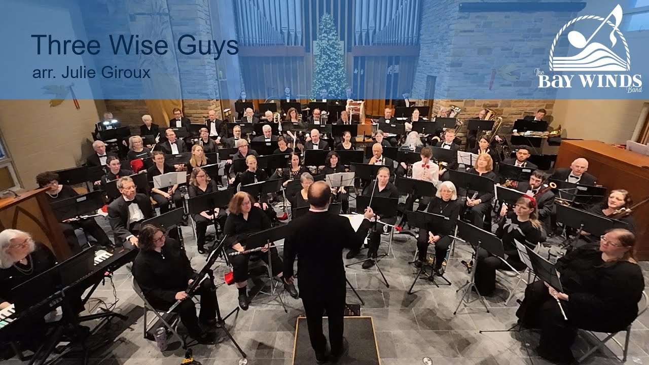 Three Wise Guys - arr. Julie Giroux - The Bay Winds LIVE