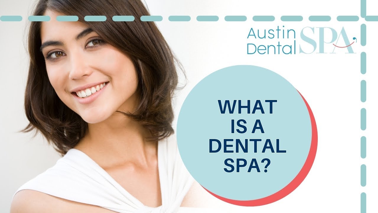 What is a Dental Spa? | Austin Dental Spa | 512-452-9296