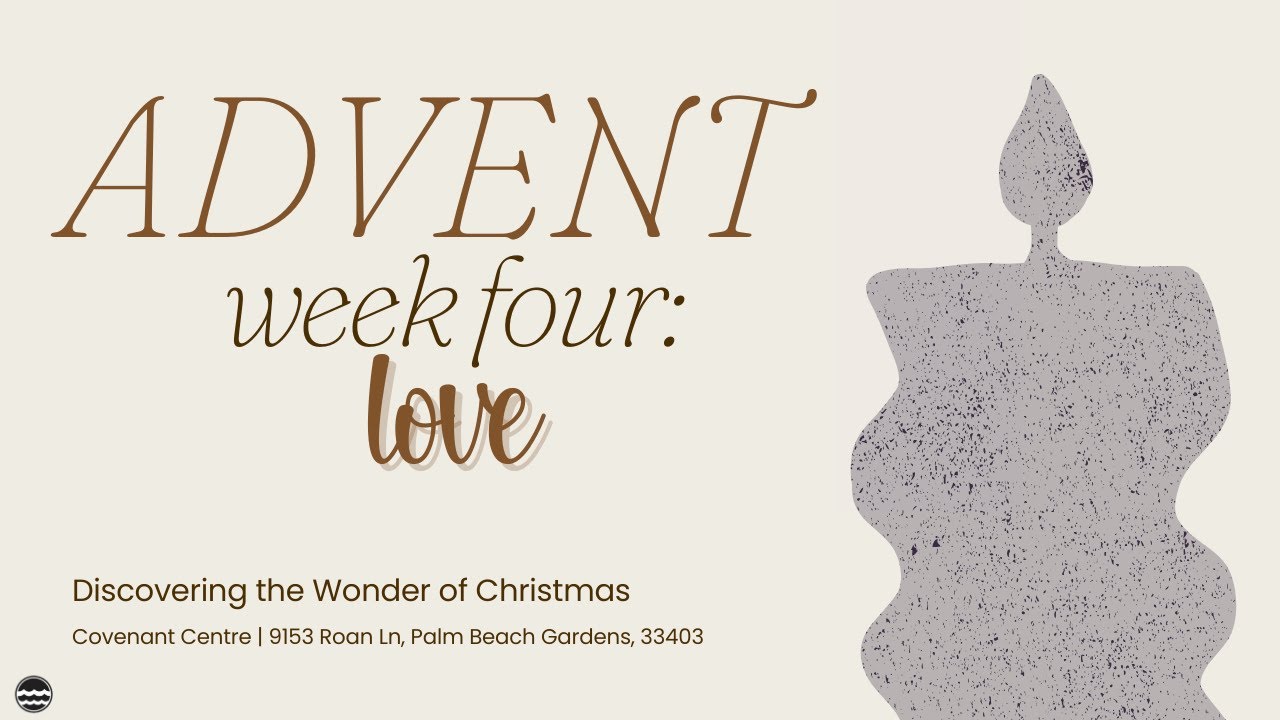 Discovering the Wonder of Christmas: Love || Advent Week Four || Pastor Norman Benz || Covenant