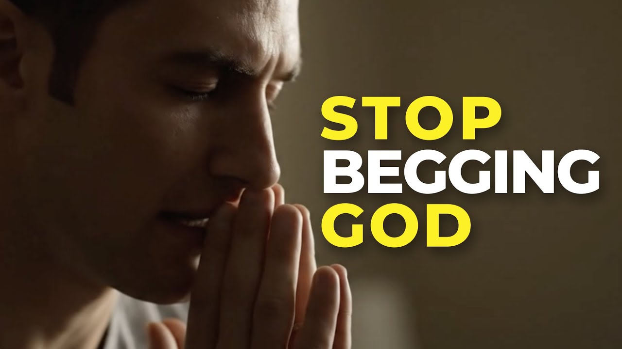Stop Begging God! Start Asking Boldly
