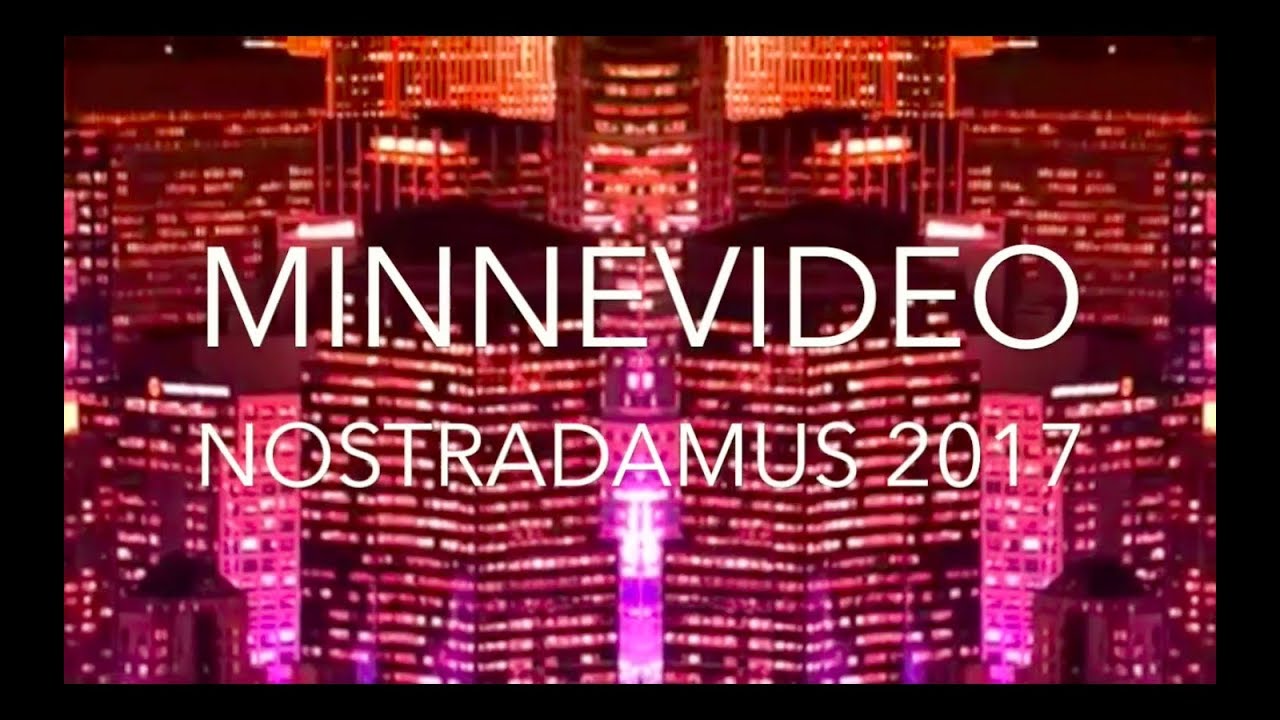 Minnevideo Nostradamus 2017