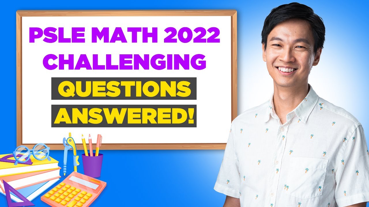 PSLE Math 2022 Paper 2 Q17 Walkthrough
