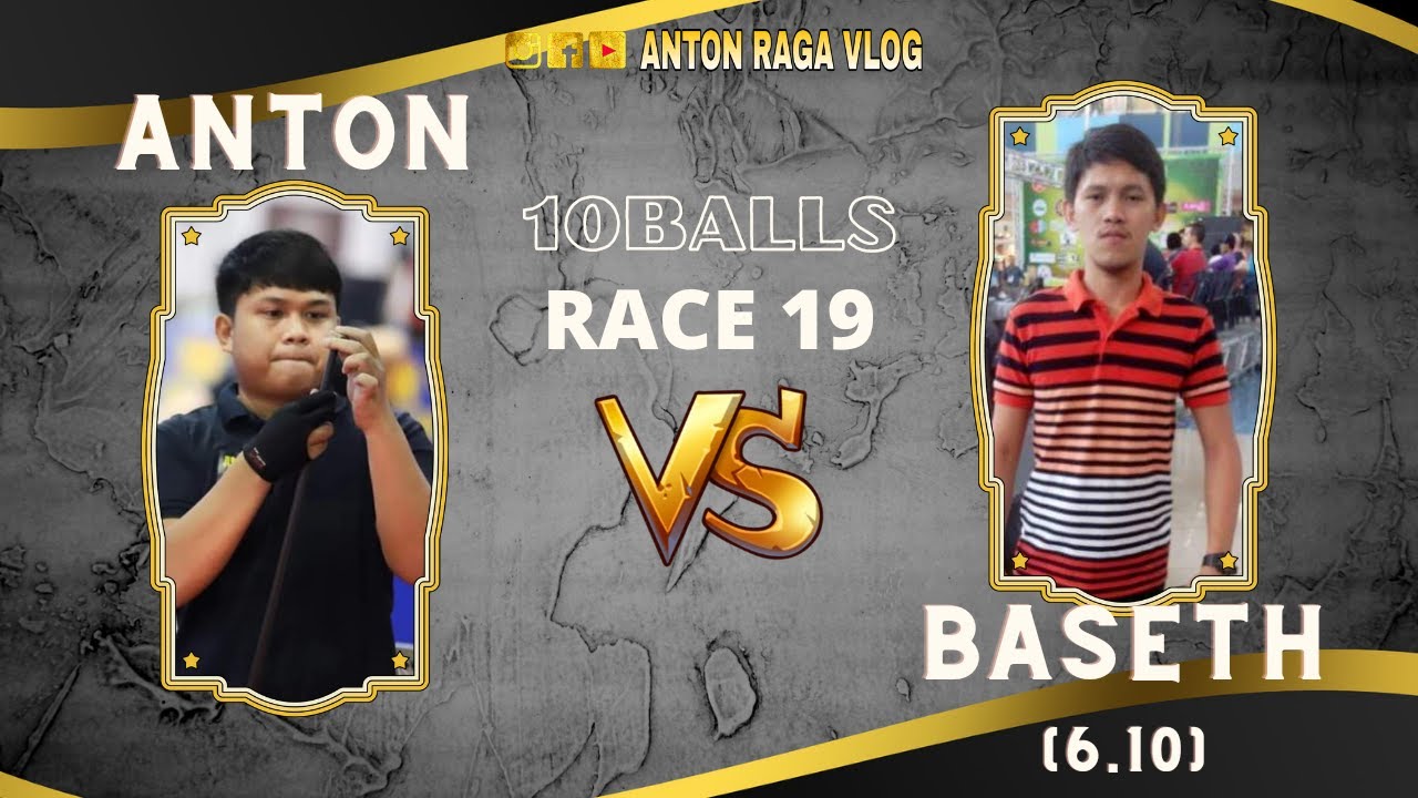 ANTON RAGA VS. BASETH MOCAIBAT (6.10) | 10BALLS | RACE 19