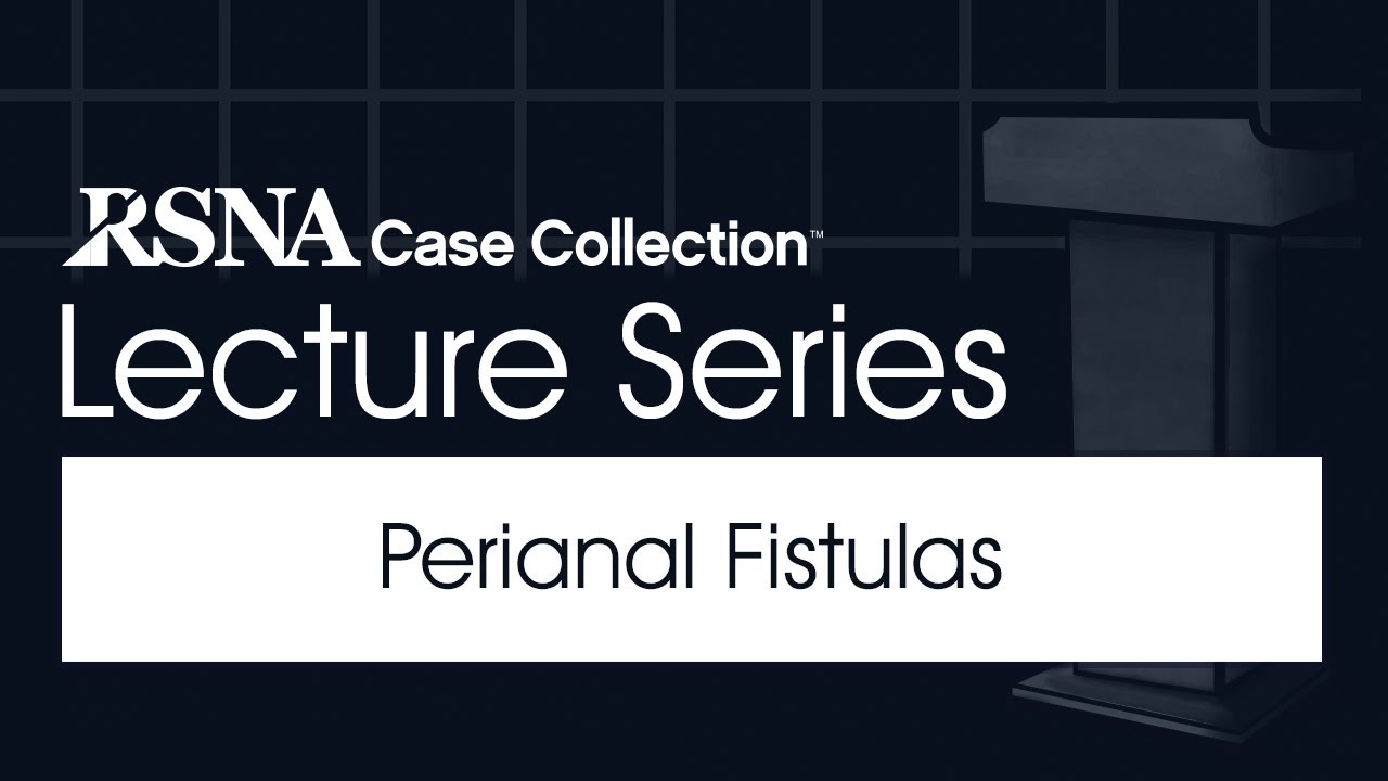 Perianal Fistulas
