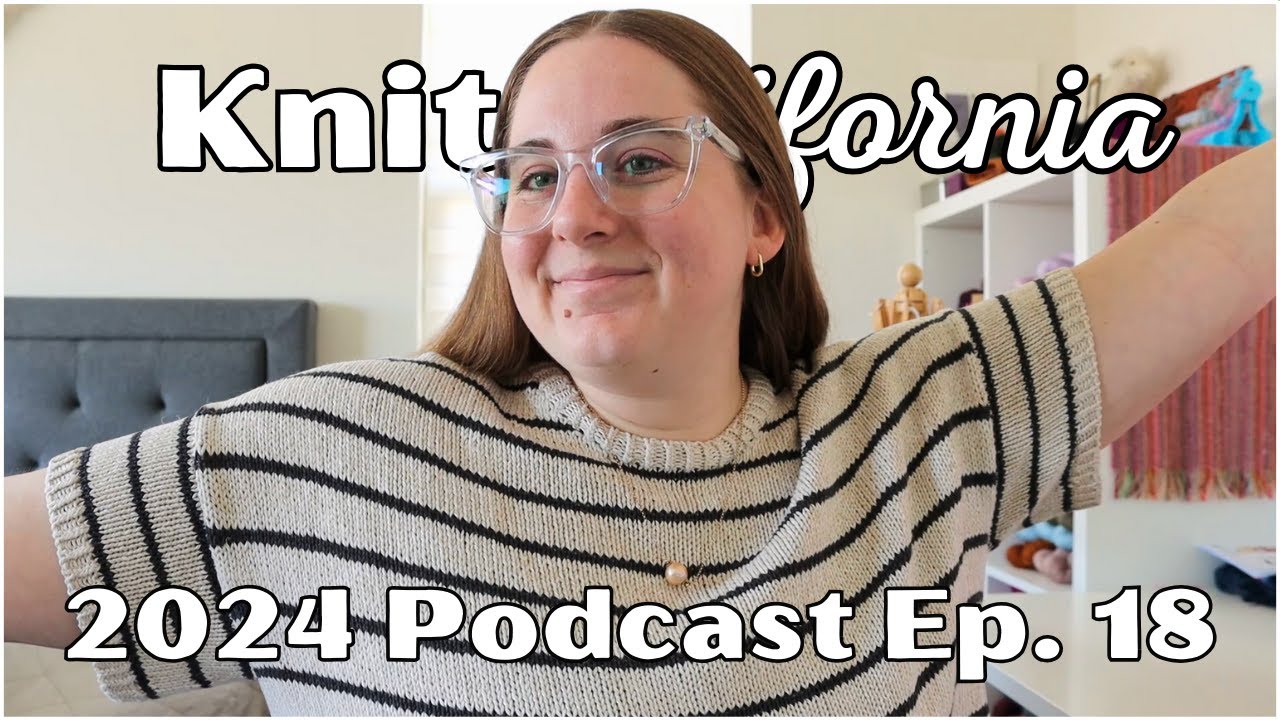 2024 Podcast Ep 18 - Finished Farnham Tee, Poppy Tee WIP, Spinning, and more!