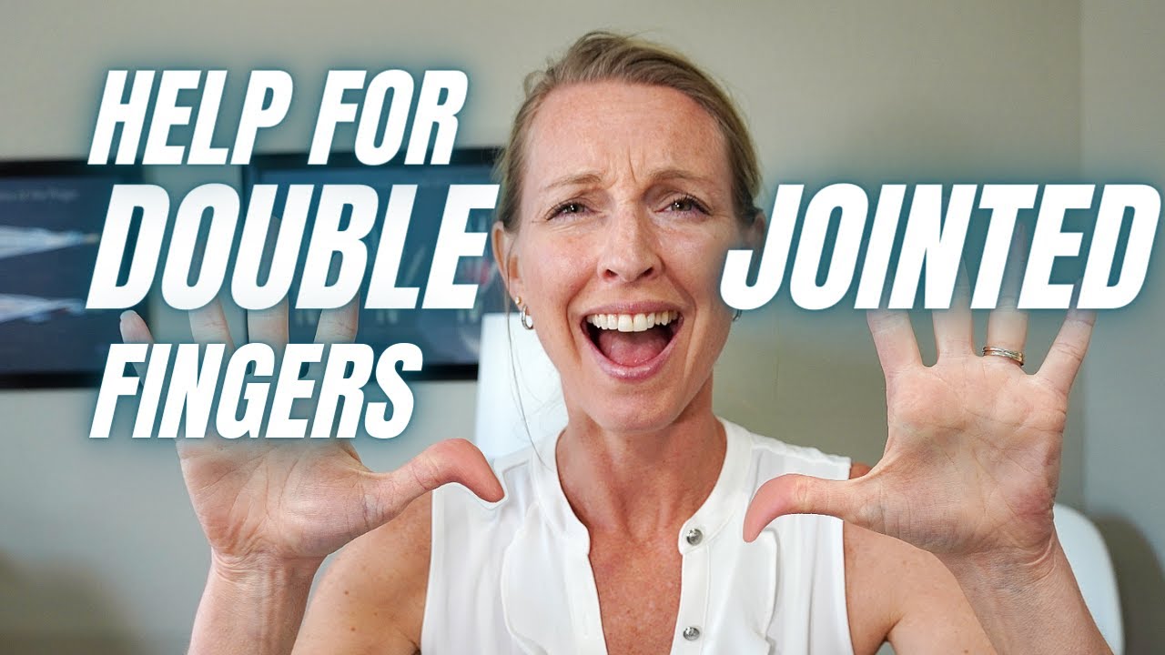 Help for Double Jointed Fingers