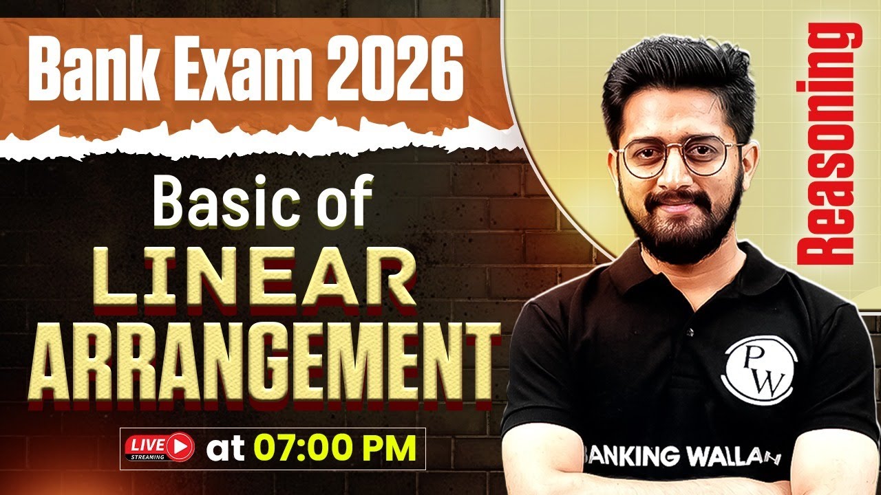 Bank Exam 2026 | Linear Arrangement Reasoning | Basics of Linear Arrangement | by Sachin Sir