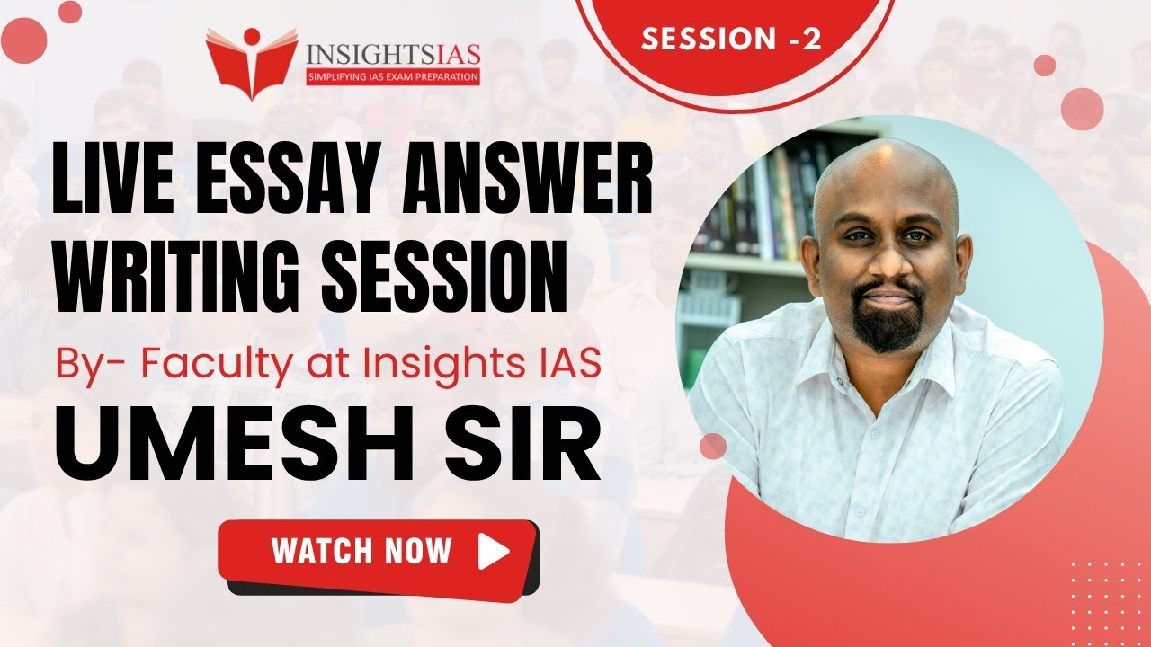 [Session 2] LIVE ESSAY & ANSAWER WRITING SESSION By Umesh Sir faculty @ Insights IAS