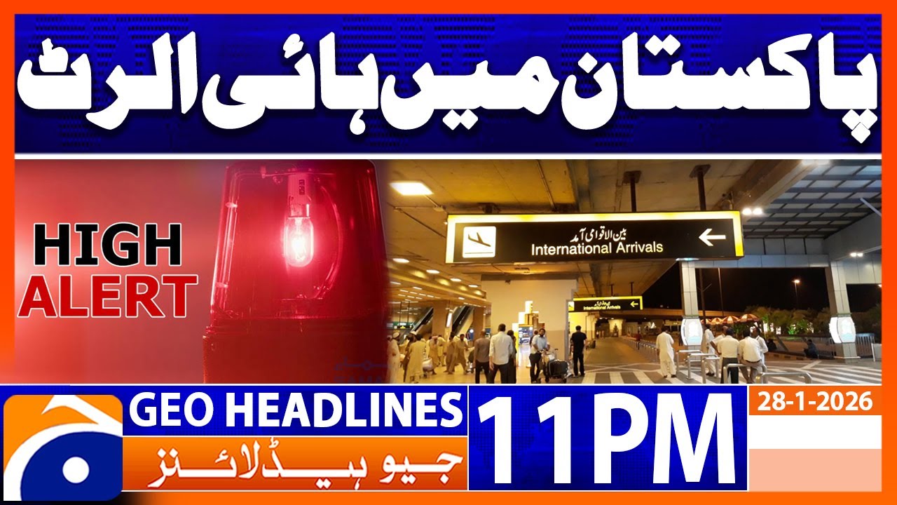 Pakistan On High Alert !!! | Headlines Geo News 11PM (28 Jan 2026)