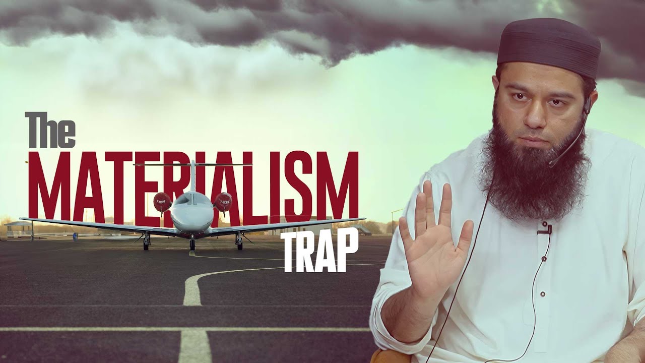 The Materialism Trap | WSG | Moeen Mehmood