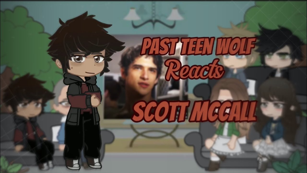 Past Teen Wolf reacts to Their Future 4/? (Scott McCall)