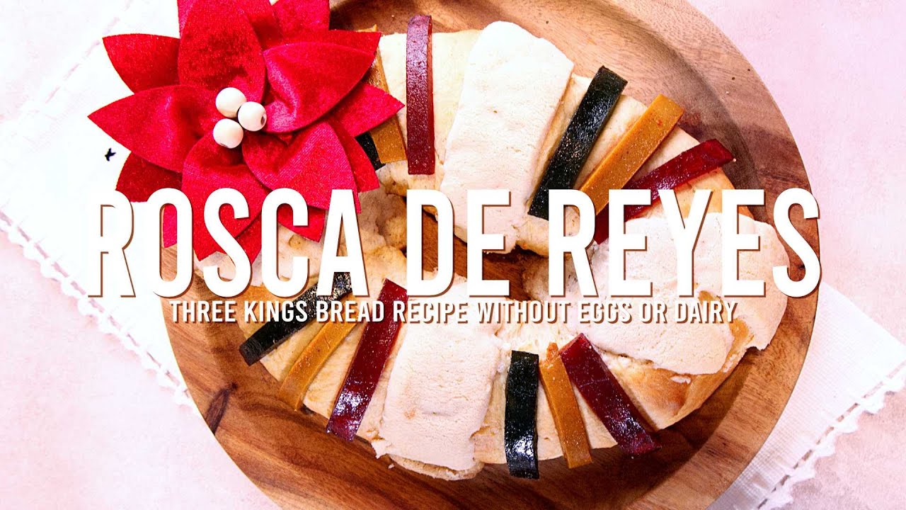 Рецепт Rosca de Reyes (без молочных продуктов и яиц)