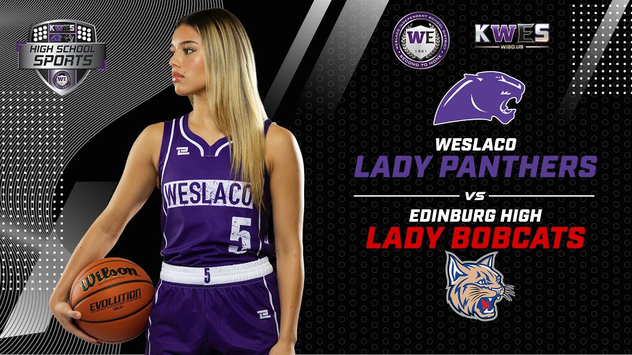 HS Basketball 2026: Edinburg Lady Bobcats vs Weslaco Lady Panthers (January 20, 2026)