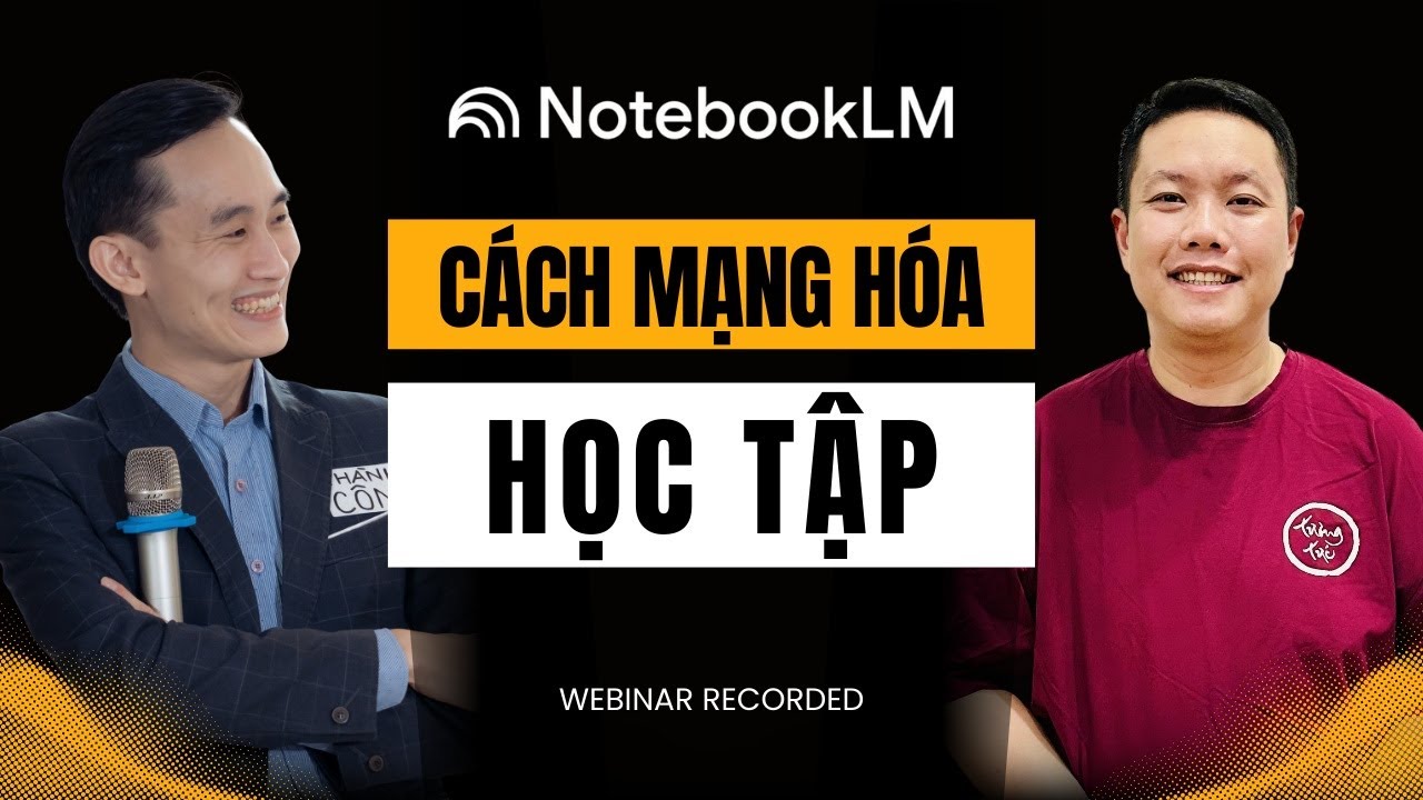 NotebookLM: Từ lý thuyết đến thực chiến - Cách học thông minh trong thời AI